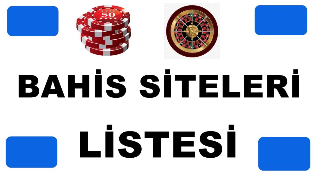Bahis Siteleri Listesi 2023 – En Kaliteli ve En Güvenilir Bahis